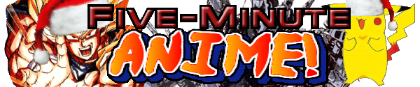 Five-Minute Anime!